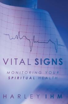 Vital Signs : Monitoring Your Spiritual Health