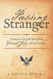 Passing Stranger : A Historical Civil War Novel About General John B. Turchin