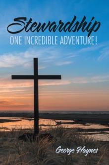 Stewardship : One Incredible Adventure!