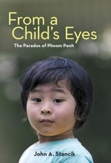 From a Child'S Eyes : The Paradox of Phnom Penh