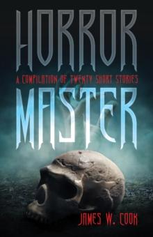 Horror Master : A Compilation of Twenty Short Stories