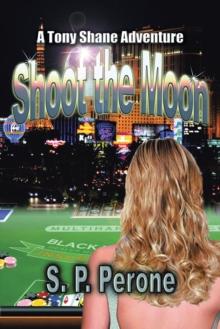 Shoot the Moon : A Tony Shane Adventure