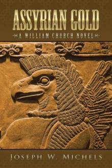 Assyrian Gold : A William Church Novel