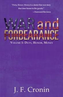 War and Forbearance : Volume 1: Duty, Honor, Money