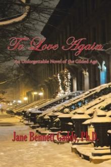 To Love Again : An Unforgettable Novel of the Gilded Age