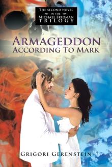 Armageddon According to Mark : The Second Novel in the Michael Fridman Trilogy