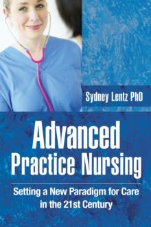 Advanced Practice Nursing : Setting a New Paradigm for Care in the 21St Century