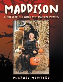 Maddison : A Ten-Year-Old Witch with Magical Powers