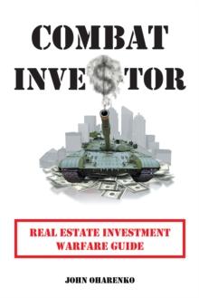 Combat Investor : Real Estate Investment Warfare Guide