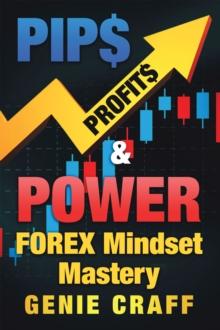 Pip$ Profit$ & Power : Forex Mindset Mastery