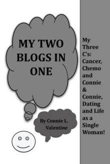 My Two Blogs in One : My Three C's: Cancer, Chemo and Connie & Connie, Dating and Life as  a Single Woman!