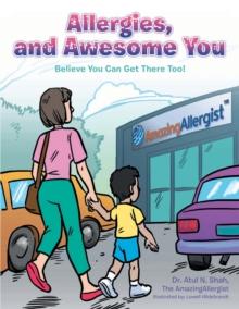 Allergies, and Awesome You : Believe You Can Get There Too!