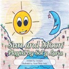 Sun and Moon : Played by Sol Y Luna