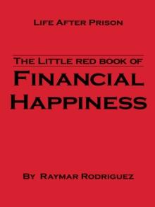 The Little Red Book of Financial Happiness : Life After Prison