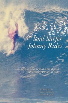 Soul Surfer Johnny Rides : Again and Again and Again: All Three Books in One