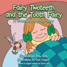 Fairy Two Teeth : A Granddad Ray-Ray Story