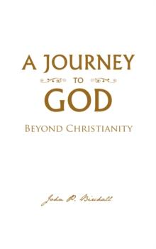 A Journey to God : Beyond Christianity