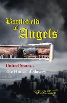 Battlefield of Angels : United States...The House of Slavery