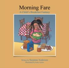 Morning Fare : A Child's Breakfast Fantasy