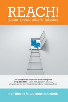 Reach! : Dream Stretch Achieve Influence