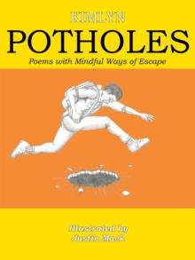 Potholes : Poems with Mindful Ways of Escape