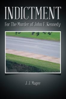 Indictment : For the Murder of John F. Kennedy