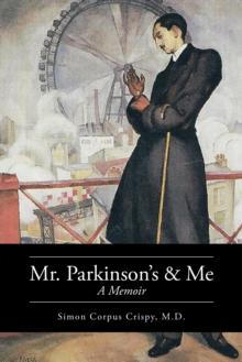 Mr. Parkinson'S and Me : A Memoir