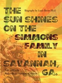 The Sun Shines on the Simmons Family in Savannah, Ga. : A Biography