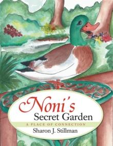 Noni's Secret Garden : A Place of Connection