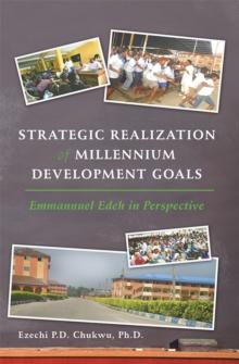 Strategic Realization of Millennium Development Goals : Emmanuel Edeh, a Role Model