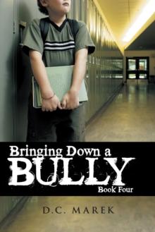 Bringing Down a Bully : Book Four