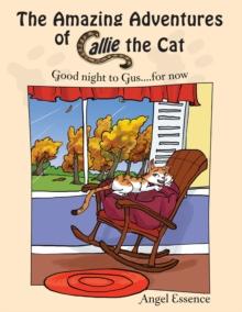 The Amazing Adventures of Callie the Cat : Good Night to Gus....For Now