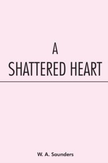 A Shattered Heart