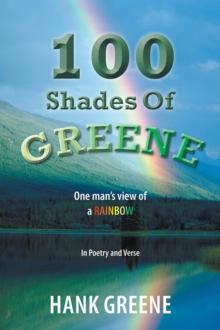 100 Shades of Greene : One Man'S View of a Rainbow