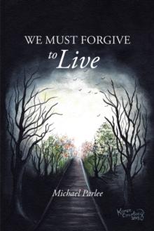 We Must Forgive to Live