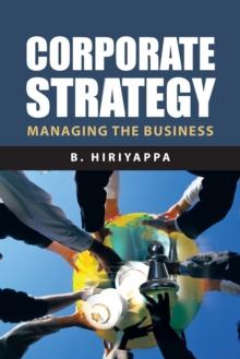 Corporate Strategy : Managing The Business