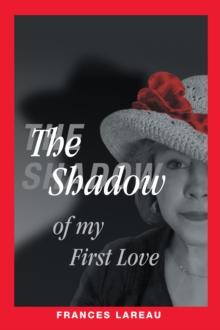 The Shadow of My First Love