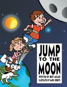 Jump to the Moon : A Book About Setting Realistic Goals