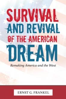 Survival and Revival of the American Dream : Remaking America and the West