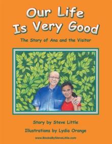 Our Life Is Very Good : The Story of Ana and the Visitor