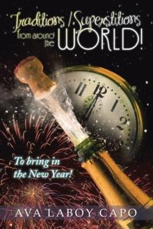 Traditions / Superstitions from Around the World! : To Bring in the New Year!