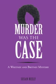 Murder Was the Case : A Whitney and Britney Mystery