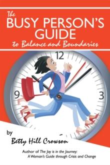 The Busy Person's Guide to Balance and Boundaries