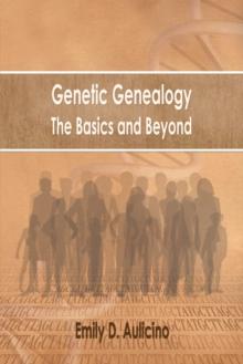 Genetic Genealogy : The Basics and Beyond