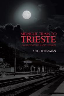 Midnight Train to Trieste : Collection of Short Stories