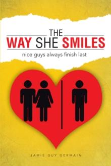 The Way She Smiles : Nice Guys Always Finish Last