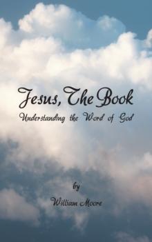 Jesus, the Book : Understanding  the Word of God