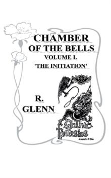 Chamber of the Bells - Volume I 'The Initiation'