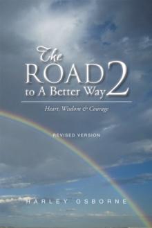 The Road to a Better Way 2 : Heart, Wisdom & Courage           Revised Version