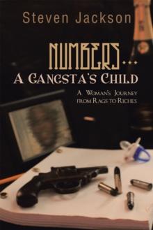 Numbers... a Gangsta's Child : A Woman's Journey from Rags to Riches